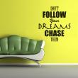 Stickers muraux citations - Sticker Chase dreams - ambiance-sticker.com