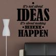 Wall sticker quote It's not about ideas  - decoration - ambiance-sticker.com