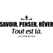 Stickers muraux citations - Sticker Savoir, penser, rêver - Victor Hugo - ambiance-sticker.com