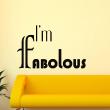 Wall decals with quotes - Wall decal I'm fabulous - ambiance-sticker.com