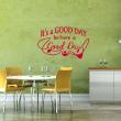Stickers muraux citations - Sticker It's a good day to have a good day - ambiance-sticker.com