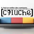 Stickers muraux citations - Sticker Se mefier des comiques - Coluche - ambiance-sticker.com