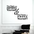 Wall decals with quotes - Wall decal The past is to improve yourself - ambiance-sticker.com