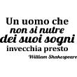 Stickers muraux citations - Sticker Un uomo e suoi sogni – William Shakespeare - ambiance-sticker.com