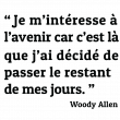 Stickers muraux citations - Sticker L’avenir – Woody Allen - ambiance-sticker.com