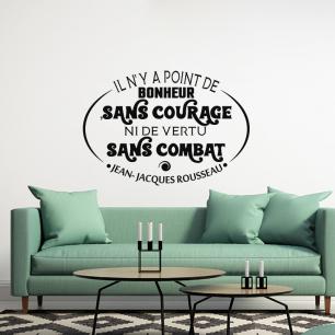 Wall sticker quote Bonheur sans courage - J. Jacques Rousseau - decoration