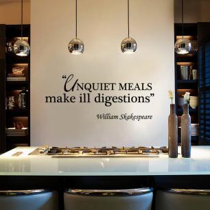 Wall decal Unquiet meals make ill digestions - William Shakespeare