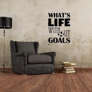 Wall decal What's life without goals