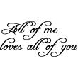 Adesivo All of me loves all of you - ambiance-sticker.com