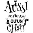 Adesivi con frasi - Adesivo murali Aussi curieuse qu'un chat - ambiance-sticker.com