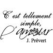 Adesivi con frasi - Adesivo murali C'est tellement simple - J. Prévert - ambiance-sticker.com