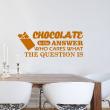 Adesivo  Chocolate is the answer - ambiance-sticker.com