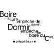 Adesivi con frasi - Adesivo citazione cucina empêche de boire du café - Philippe Geluck - ambiance-sticker.com