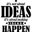 Adesivo citazione It's not about ideas - ambiance-sticker.com