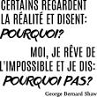 Adesivi con frasi - Adesivo citazione je rêve de l'impossible et je dis ... George B. Shaw - ambiance-sticker.com