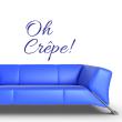 Adesivo citazione Oh crêpe ! - ambiance-sticker.com