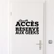 Adesivi di porte - Adesivo di porta Accès réservé aux Geek - ambiance-sticker.com