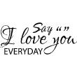 Adesivi Amore - Adesivo murali Say I love you everyday - ambiance-sticker.com