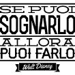 Adesivi con frasi - Adesivo murali Se puoi sognarlo… Walt Disney - ambiance-sticker.com