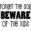 Adesivi con frasi - Adesivo murali Dog kids - ambiance-sticker.com