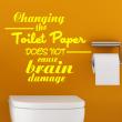 Muurstickers teksten - Muursticker Changing the toilet paper - ambiance-sticker.com