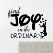 Muurstickers teksten - Muursticker citaat Find joy in the ordinary - ambiance-sticker.com