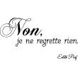 Muurstickers teksten - Muursticker citaat Non, je ne regrette rien - Edith Piaf - ambiance-sticker.com