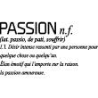 Muurstickers teksten - Muursticker citaat passion: désir intense ressenti - ambiance-sticker.com