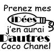 Muurstickers teksten - Muursticker Prenez mes idées j'en aurai d'autres(Coco Chanel) - ambiance-sticker.com
