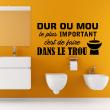 Muursticker WC - Muursticker citaat wc Dur ou mou - ambiance-sticker.com
