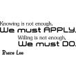 Muurstickers teksten - Muursticker citaat We must apply ... Bruce Lee - ambiance-sticker.com