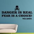 Muurstickers teksten - Muursticker Danger is real fear is a choice (Will Smith) - ambiance-sticker.com