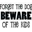 Muurstickers teksten - Muursticker Dog kids - ambiance-sticker.com