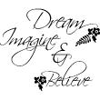Muurstickers teksten - Muursticker Dream,imagine & believe - ambiance-sticker.com