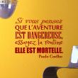 Muurstickers teksten - Muursticker L'aventure est dangereuse, la routine est mortelle - Poalo Coelho - ambiance-sticker.com