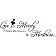 Muurstickers teksten - Muursticker Love is merely a madness - Shakespeare - ambiance-sticker.com