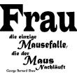 Muursticker Mausefalle ...(George Bernard Shaw) - ambiance-sticker.com