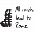 Muurstickers teksten - Muursticker All roads lead to Rome - ambiance-sticker.com